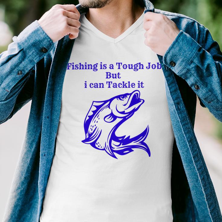 Fishing Is Tough Job But I Can Tackle It Fishing Svg Fishing Clipart Fish Png Fishing Cute Art Fishing Cricut Cute Svg Cut Files Svg Men V-Neck Tshirt