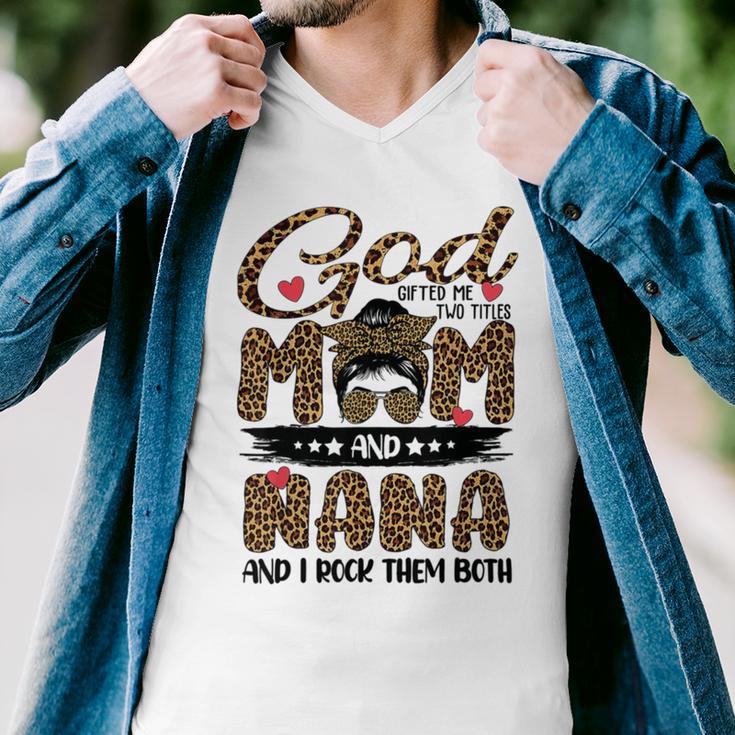 God Gifted Me Two Titles Mom And Nana Leopard Men V-Neck Tshirt