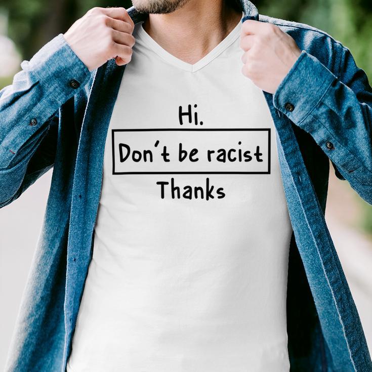 Hi Dont Be Racist Thanks V2 Men V-Neck Tshirt