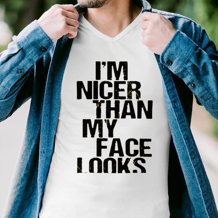 Im Nicer Than My Face Looks 257 Shirt Men V-Neck Tshirt