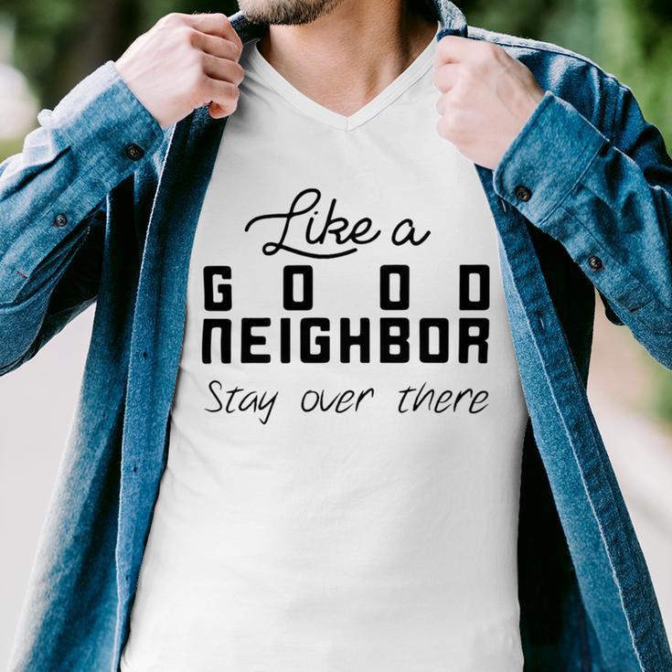 Like A Good Neighbor Stay Over There Men V-Neck Tshirt