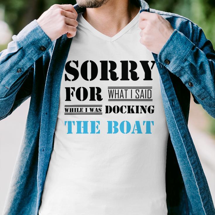 Official Im Sorry For What I Said While I Was Docking The Boat Men V-Neck Tshirt