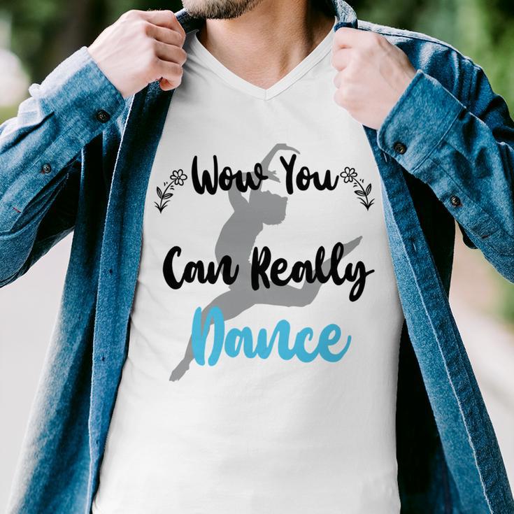 Official Wow You Can Really Dance - Dance Lover Idea Men V-Neck Tshirt