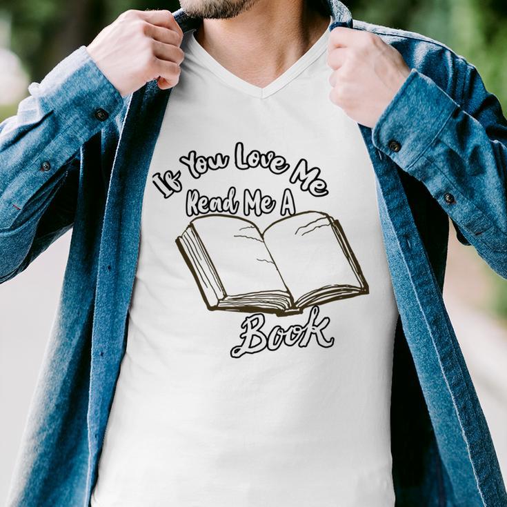 Premium If You Love Me Read Me A Book - Books Lovers Men V-Neck Tshirt