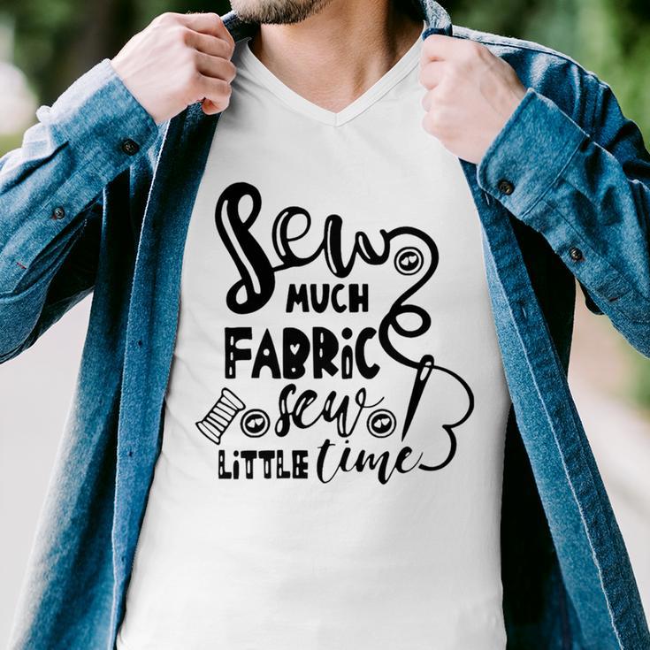 Sew Much Fabric Sew Little Time 729 Shirt Men V-Neck Tshirt