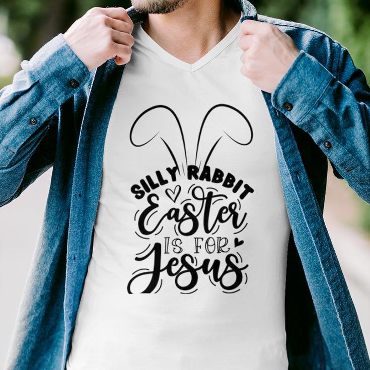 Silly Rabbit Easter Is For Jesus 851 Trending Shirt Men V-Neck Tshirt