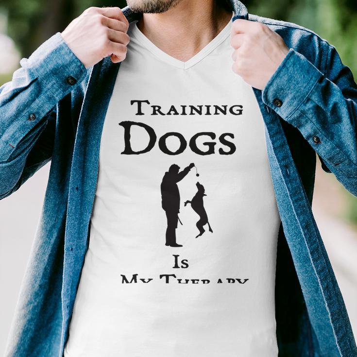 Training Dogs Is My Therapy Awesome Idea For Who Love Training Dogs Men V-Neck Tshirt