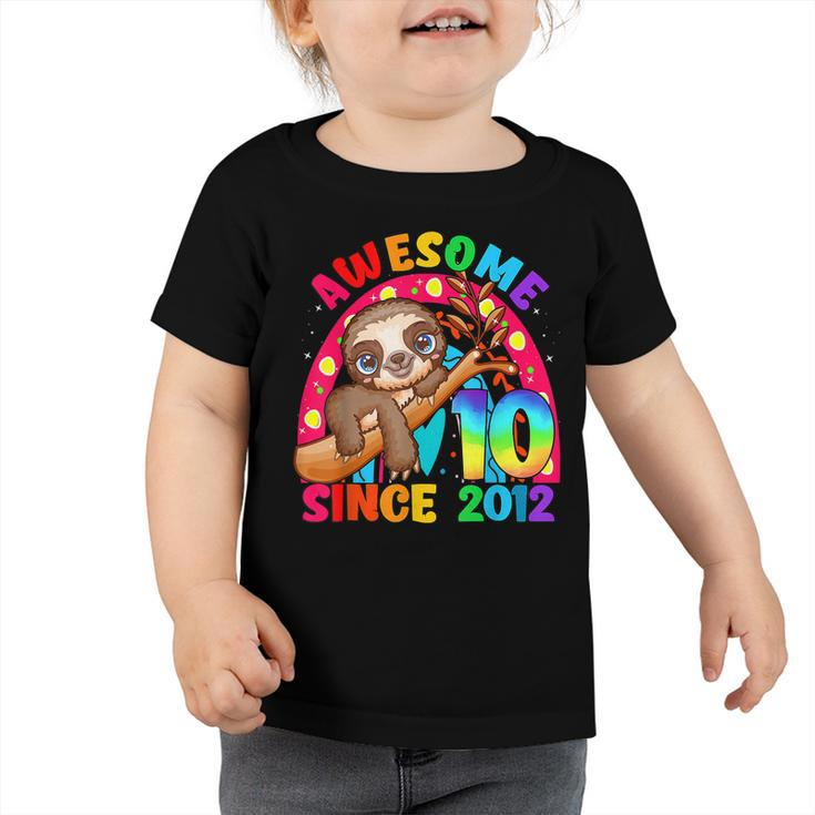 10 Years Old 10Th Birthday Sloth Awesome Since 2012  Toddler Tshirt