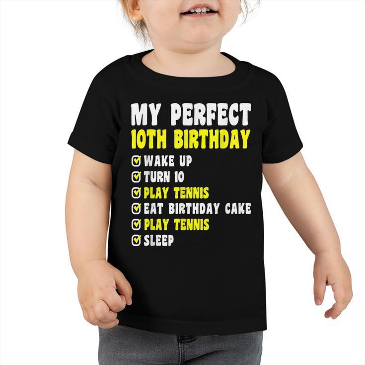 10 Years Old My Perfect 10Th Birthday Tennis 10Th Birthday  Toddler Tshirt
