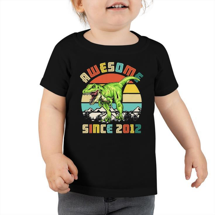 10Th Birthday Dinosaur 10 Years Old Boy Awesome Since 2012 Bday Toddler Tshirt