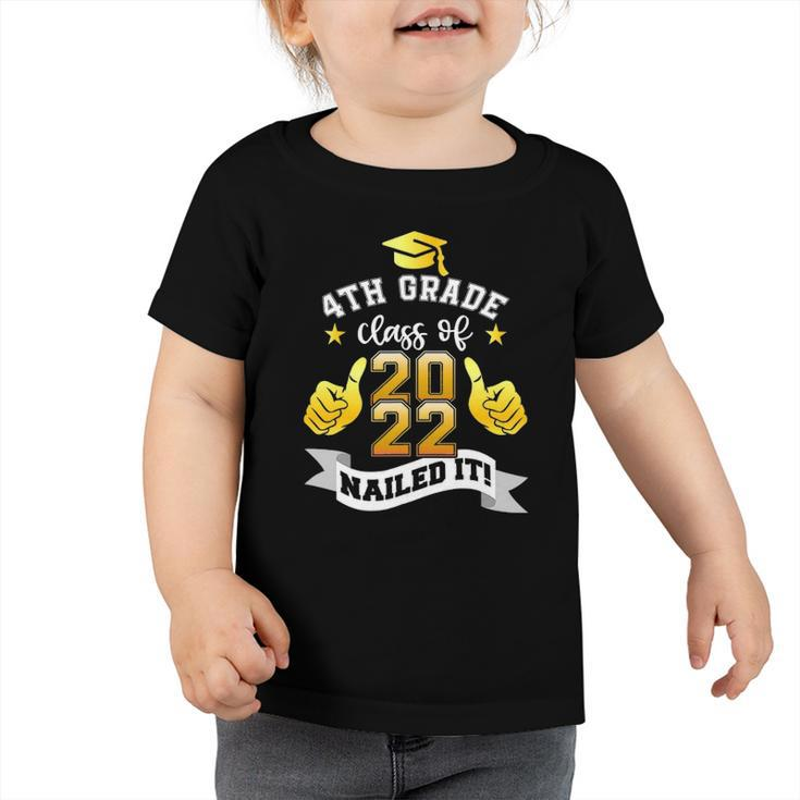4Th Grade Class Of 2022 Nailed It Boy Girl Graduation Toddler Tshirt