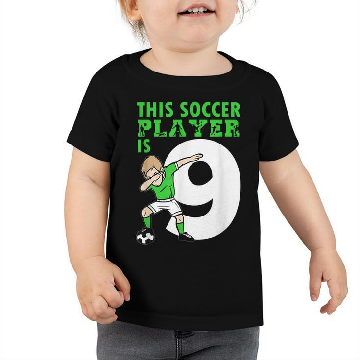 9Th Birthday Soccer Lover 9 Year Old Soccer Player Costume  Toddler Tshirt