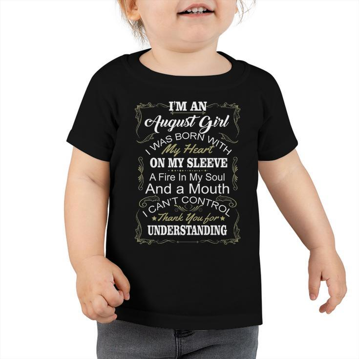 August Girl   August Girl I Was Born With My Heart On My Sleeve Toddler Tshirt