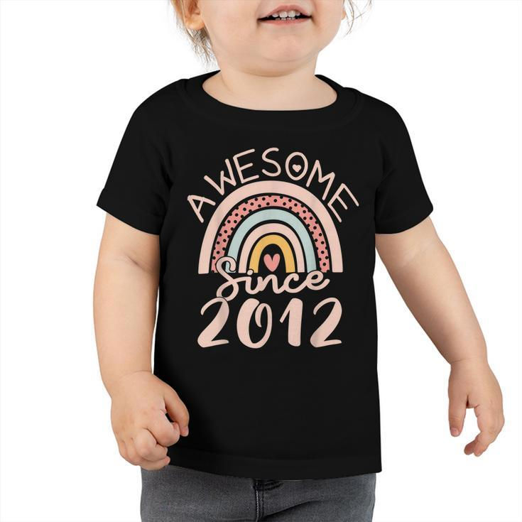 Awesome Since 2012 10Th Birthday Rainbow Gifts Born In 2012  Toddler Tshirt