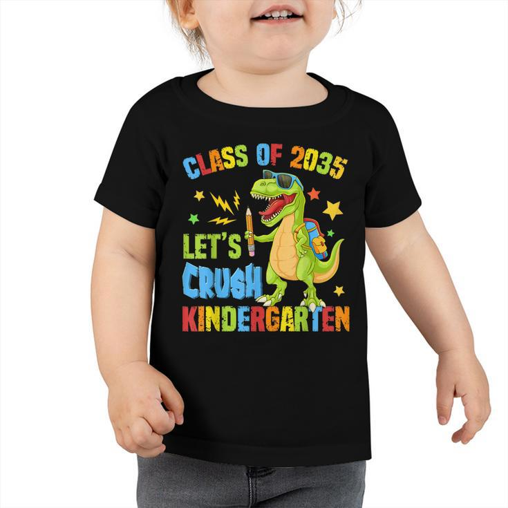 Class Of 2035 Lets Crush Kindergarten Back To School Boys  Toddler Tshirt