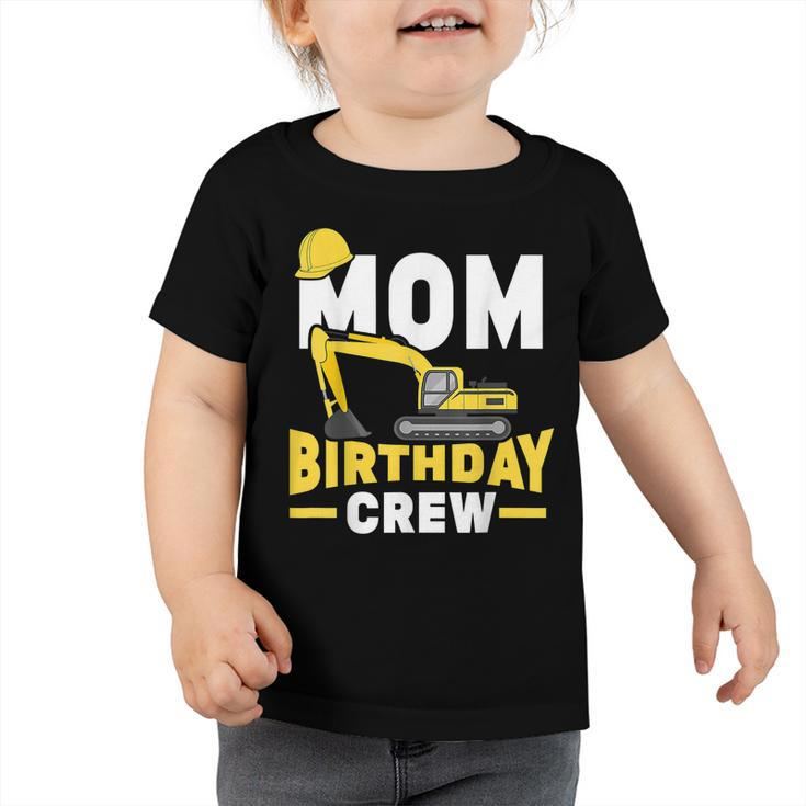 Construction Birthday Party Digger Mom Birthday Crew  Toddler Tshirt