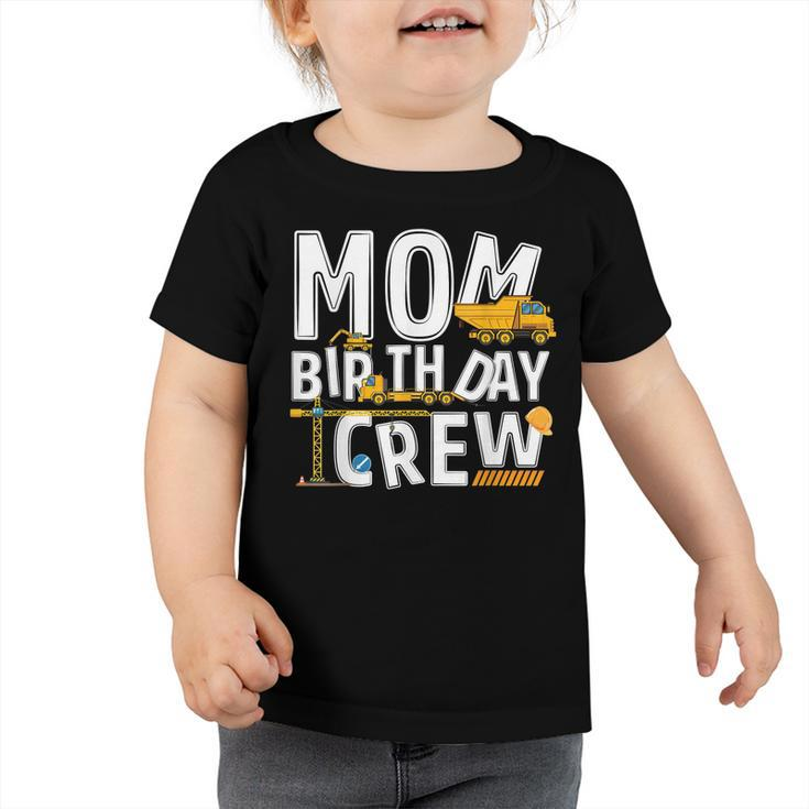 Construction Mom Birthday Crew Party Worker Mom  Toddler Tshirt