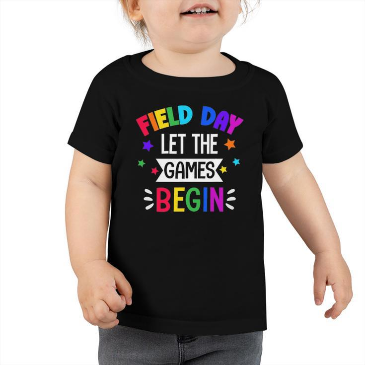 Field Day Let The Games Begin Kids Last Day Of School Toddler Tshirt