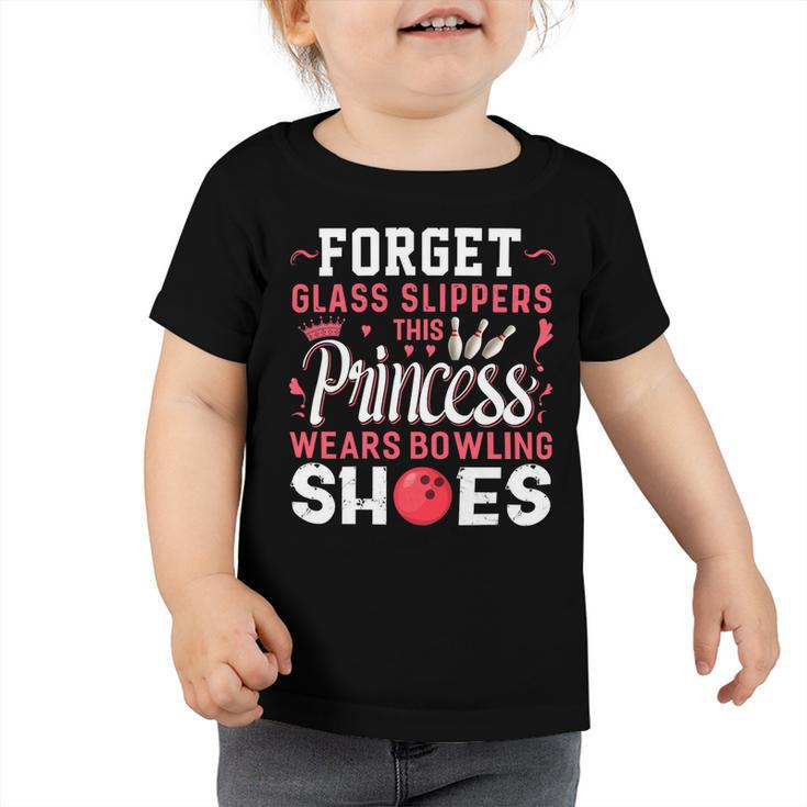 Forget Glass Slippers This Princess Wears Bowling Shoes 113 Bowling Bowler Toddler Tshirt