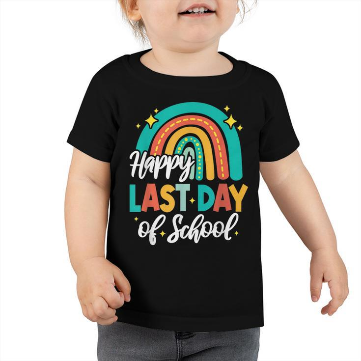Funny Happy Last Day Of School Perfect Rainbow Gifts Idea  Toddler Tshirt