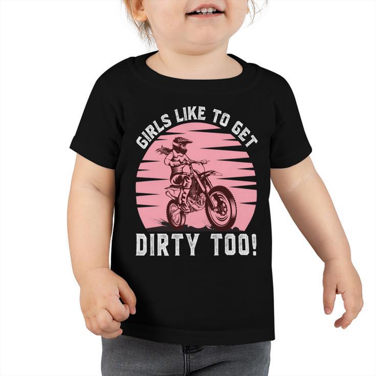 Girls Like To Get Dirty Too    Funny Girl Motocross Gift  Girl Motorcycle Lover  Vintage V2 Toddler Tshirt