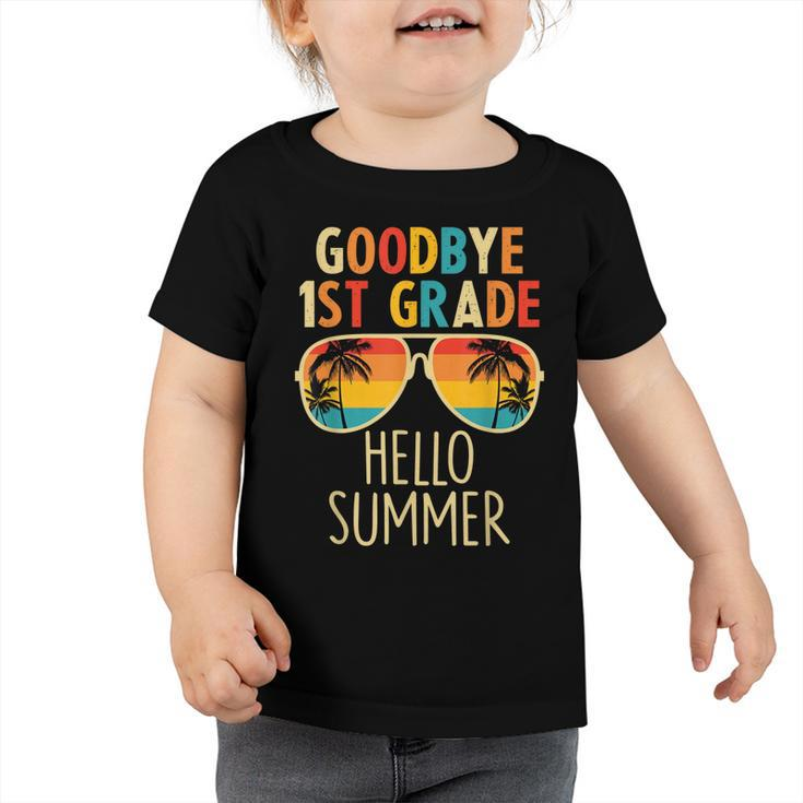Goodbye 1St Grade Hello Summer Last Day Of School Boys Kids V2 Toddler Tshirt