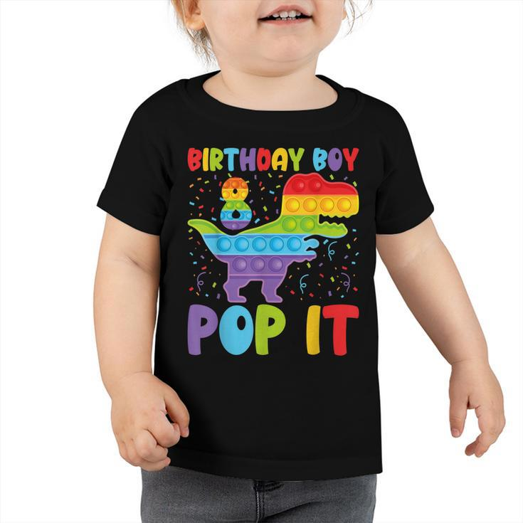 Happy 8Th Pop It Birthday Boy Dinosaur 8 Years Old Bday  Toddler Tshirt