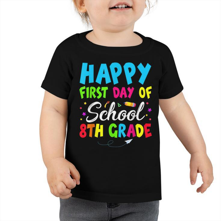 Happy First Day Of School 8Th Grade For Boy Kid Girl Student  Toddler Tshirt