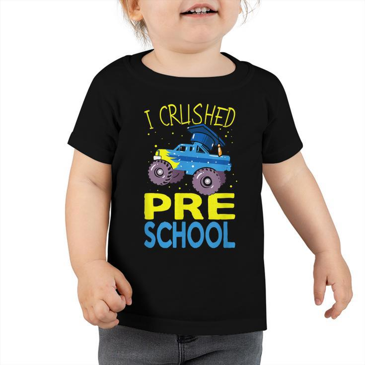 I Crushed Preschool Monster Truck Graduation Cap Boys  Toddler Tshirt
