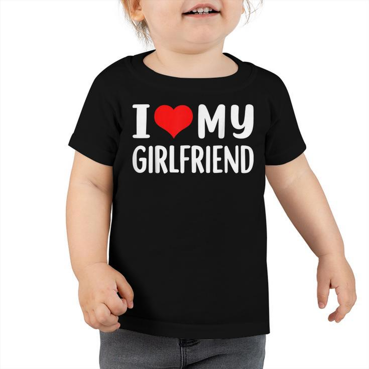 I Love My Girlfriend  I Heart My Girlfriend  Gf  Toddler Tshirt