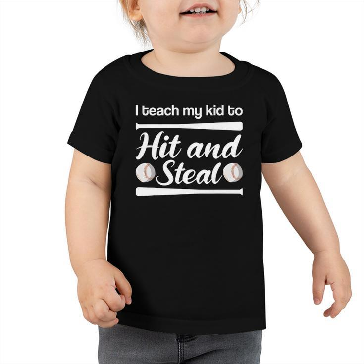 I Teach My Kid To Hit And Steal Funny Baseball Parents Coach Toddler Tshirt