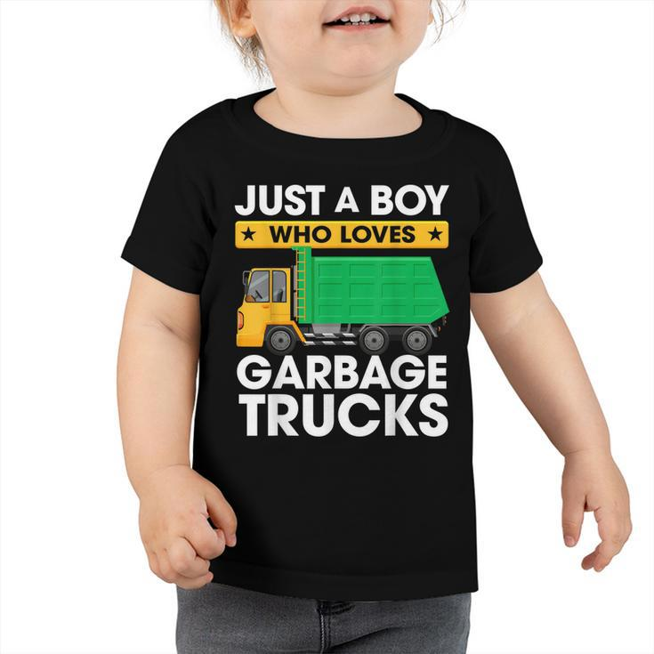 Just A Boy Who Loves Garbage Trucks | Kids Truck  Toddler Tshirt
