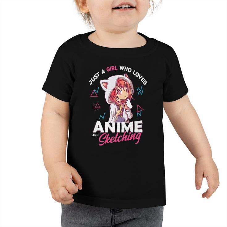 Just A Girl Who Loves Anime And Sketching Otaku Anime Merch  Toddler Tshirt