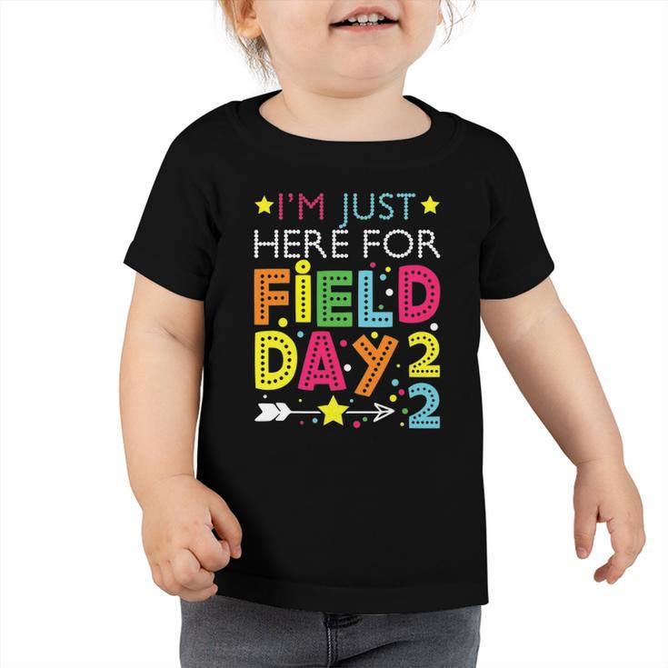 Just Here For Field Day 2022 Teacher Kids Summer Toddler Tshirt