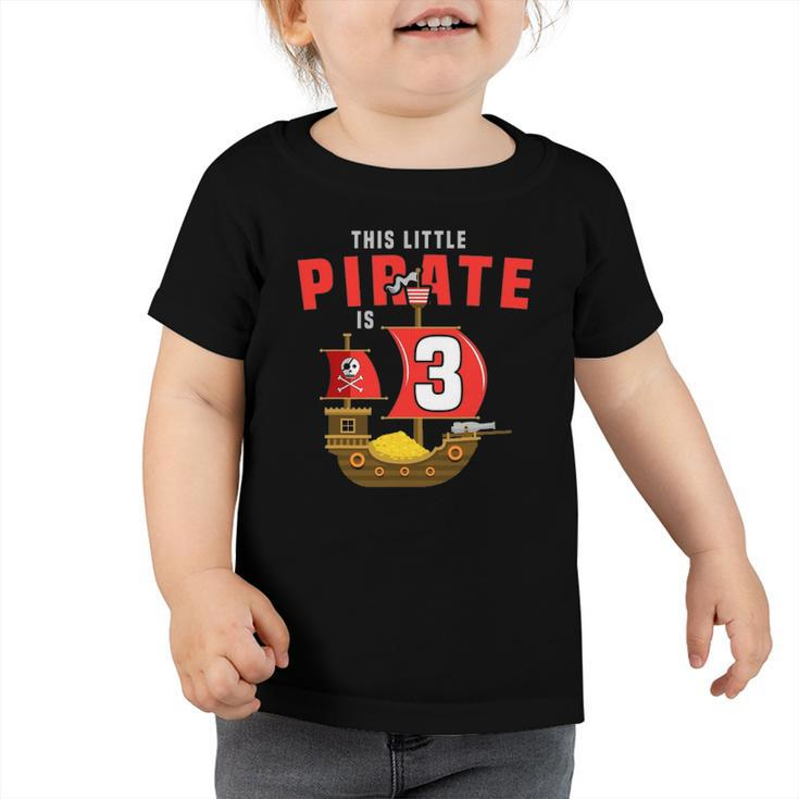 Kids 3Rd Birthday Little Pirate Is 3 Yr Old Bday Tee Toddler Tshirt