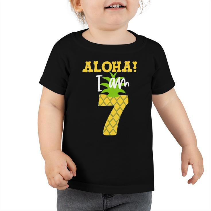 Kids Kids Aloha I Am 7 Luau Pineapple Birthday Party Toddler Tshirt