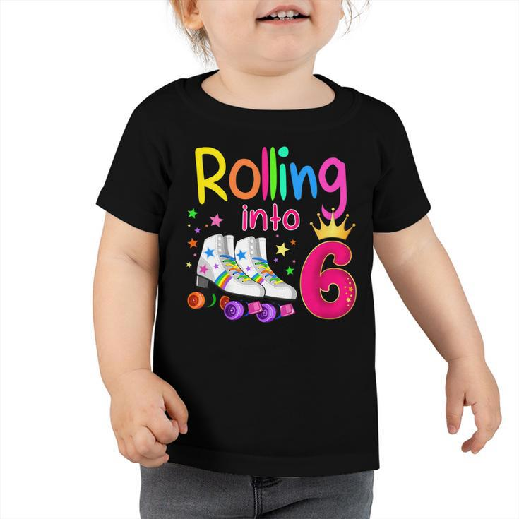 Kids Rolling Into 6 Roller Skater 6Th Birthday 6 Years Old B-Day  Toddler Tshirt