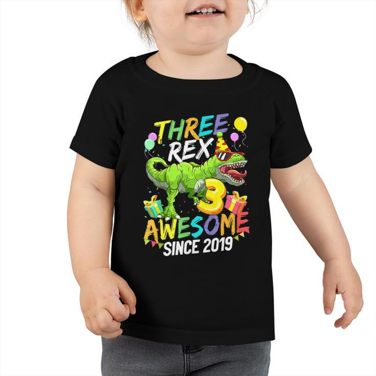 Kids Three Rex Awesome Since 2019 Funny Birthday Boys Kids  Toddler Tshirt