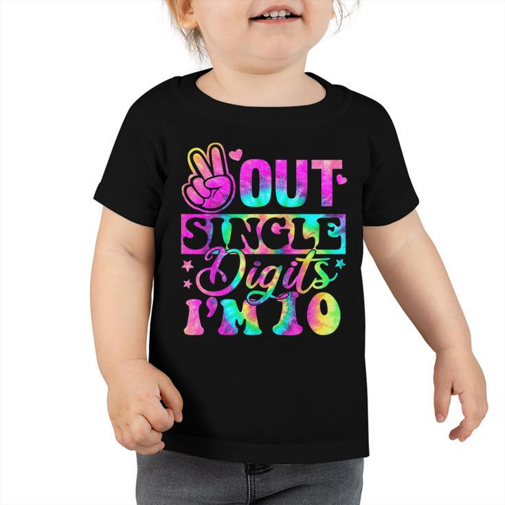 Peace Out Single Digits Im 10  Tie Dye Birthday Kids  V2 Toddler Tshirt