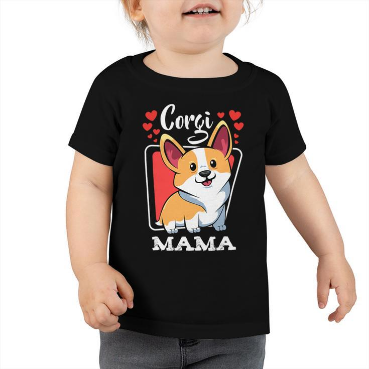 Pembroke Welsh Corgi Mama Puppy Dog Mom Pets Animals Lover Toddler Tshirt
