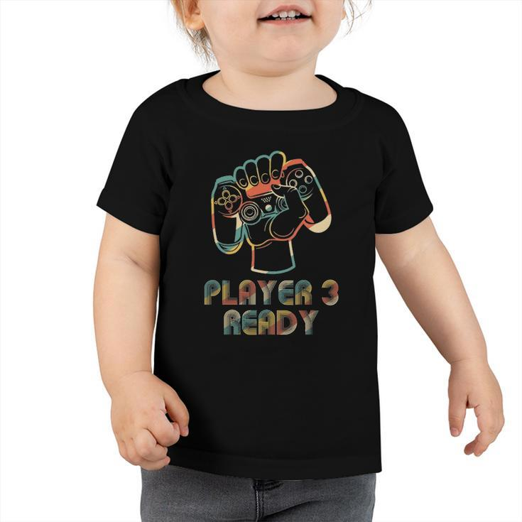 Player 3 Ready In Combo With Player 1 2 And 4 Gamer Toddler Tshirt