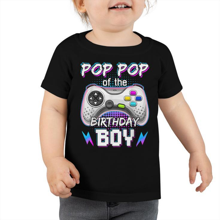 Pop Pop Of The Birthday Boy Video Game B-Day Top Gamer Party  Toddler Tshirt