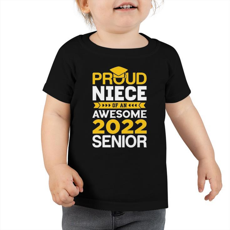 Proud Niece Of An Awesome 2022 Senior Graduation Toddler Tshirt