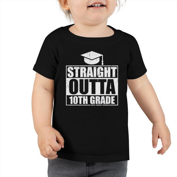 Straight Outta 10Th Grade Class Of 2022 School Graduation Toddler Tshirt