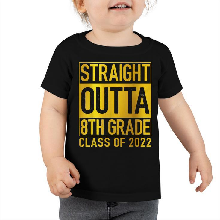 Straight Outta 8Th Grade Graduation 2022 Class Eighth Grade  V3 Toddler Tshirt