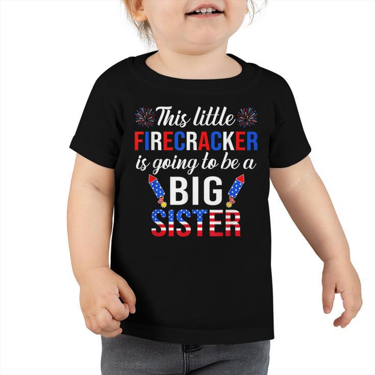 This Little Firecracker Is Going To Be Big Sister 4Th July  Toddler Tshirt