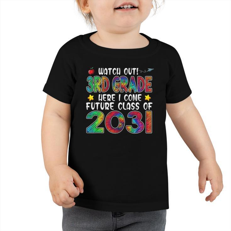 Watch Out 3Rd Grade Here I Come Future Class 2031 Kids Toddler Tshirt