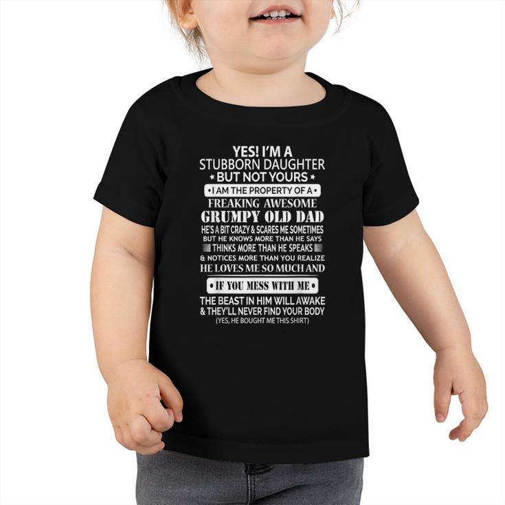 Yes I Am Stubborn Daughter Family Toddler Tshirt
