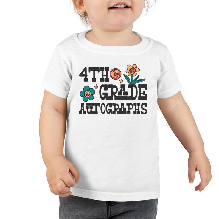 4Th Grade Last Day Of School Autograph Toddler Tshirt