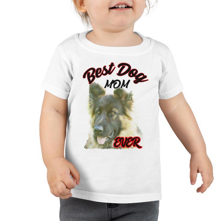 Best Dog Mom Ever German Shepherd Toddler Tshirt